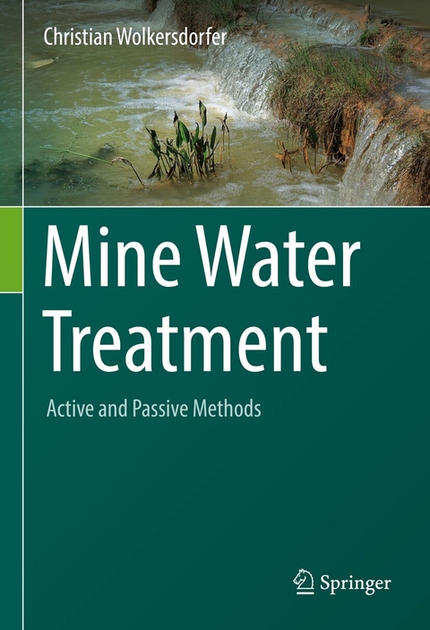 Mine Water Treatment &ndash; Active and Passive Methods - Christian Wolkersdorfer
