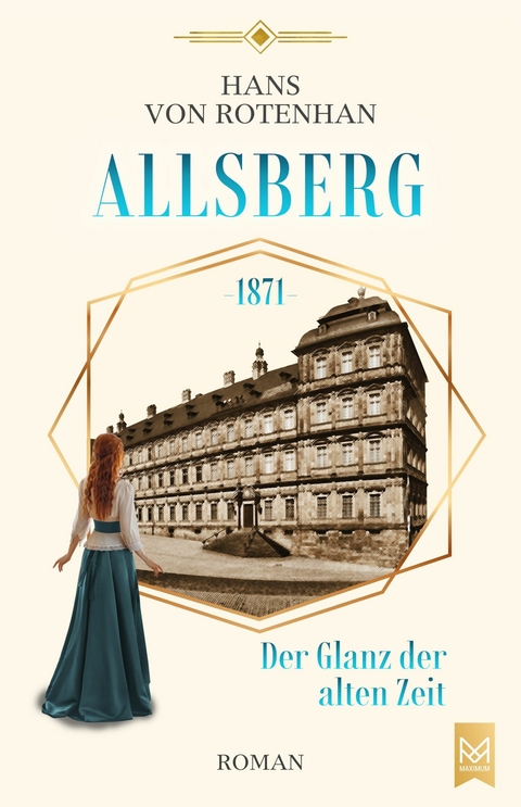Allsberg 1871 &ndash; Der Glanz der alten Zeit - Hans von Rotenhan