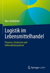 Logistik im Lebensmittelhandel - Marc Rothl&auml;nder