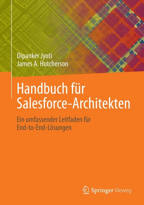 Handbuch f&uuml;r Salesforce-Architekten - Dipanker Jyoti, James A. Hutcherson