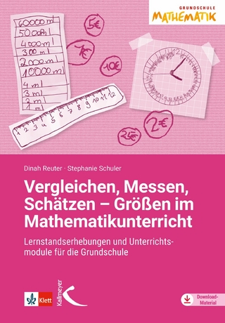 Vergleichen, Messen, Schätzen – Größen im Mathematikunterricht