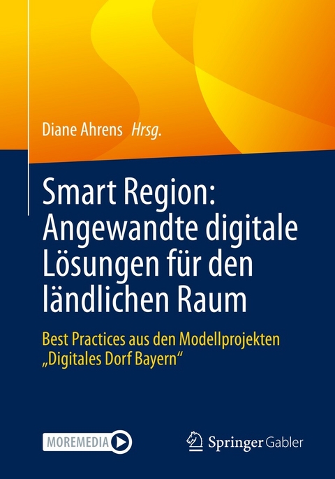 Smart Region: Angewandte digitale L&ouml;sungen f&uuml;r den l&auml;ndlichen Raum - 