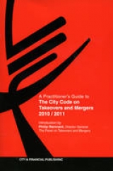 A Practitioner's Guide to The City Code on Takeovers and Mergers 2010/2011 - Hingley, Robert; Hewes, Stephen; Ryde, Andy
