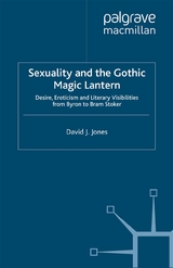 Sexuality and the Gothic Magic Lantern - D. Jones