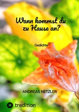 Wann kommst du zu Hause an? -  Andreas Netzler
