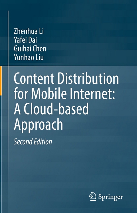 Content Distribution for Mobile Internet: A Cloud-based Approach - Zhenhua Li, Yafei Dai, Guihai Chen, Yunhao Liu