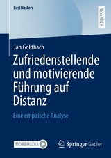 Zufriedenstellende und motivierende F&uuml;hrung auf Distanz - Jan Goldbach