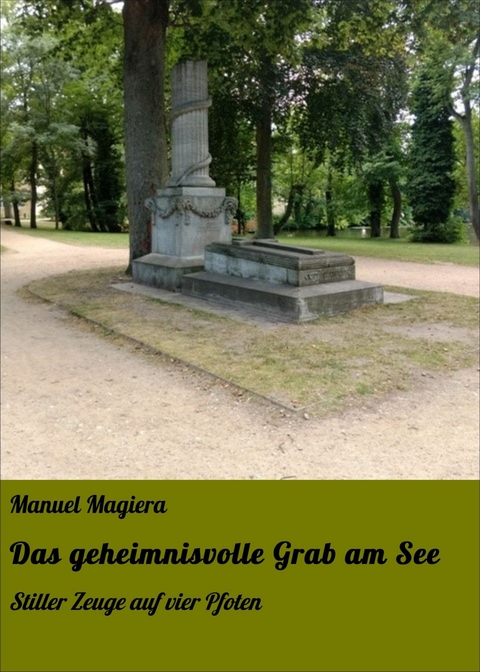 Das geheimnisvolle Grab am See -  Manuel Magiera