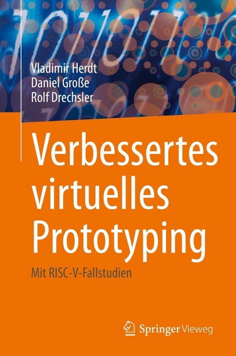 Verbessertes virtuelles Prototyping -  Vladimir Herdt,  Daniel Große,  Rolf Drechsler