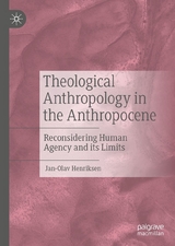 Theological Anthropology in the Anthropocene - Jan-Olav Henriksen