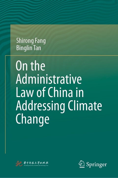 On the Administrative Law of China in Addressing Climate Change - Shirong Fang, Binglin Tan