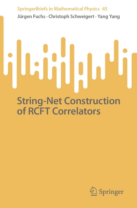 String-Net Construction of RCFT Correlators - J&uuml;rgen Fuchs, Christoph Schweigert, Yang Yang