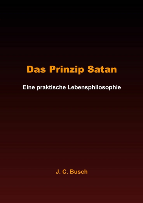 Das Prinzip Satan - J. C. Busch