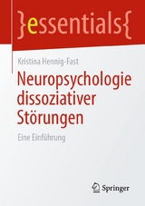 Neuropsychologie dissoziativer St&ouml;rungen - Kristina Hennig-Fast