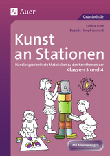 Kunst an Stationen 3/4 - Beatrix Haupt-Jennert, Sabine Ratz