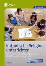 Katholische Religion unterrichten, Klasse 1/2 - Maike Gottlieb, Bettina Joo&szlig;, Rita M&uuml;ller-Fieberg