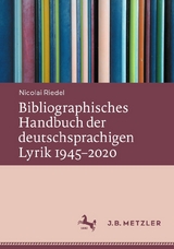 Bibliographisches Handbuch der deutschsprachigen Lyrik 1945&ndash;2020 - Nicolai Riedel