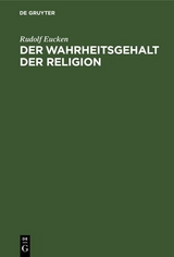 Der Wahrheitsgehalt der Religion - Rudolf Eucken