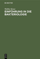 Einf&uuml;hrung in die Bakteriologie - Walther Kruse
