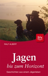 Jagen bis zum Horizont - Ralf Albert