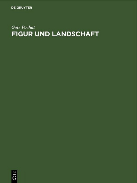 Figur und Landschaft - G&ouml;tz Pochat