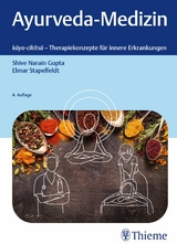 Ayurveda-Medizin - Shive Narain Gupta, Elmar Stapelfeldt
