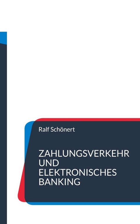 Zahlungsverkehr und elektronisches Banking - Ralf Sch&ouml;nert