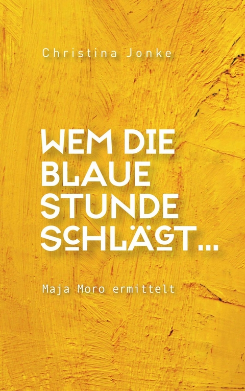 Wem die blaue Stunde schl&auml;gt... -  Christina Jonke