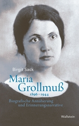 Maria Grollmu&szlig; 1896-1944 -  Birgit Sack