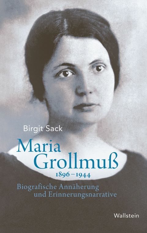Maria Grollmu&szlig; 1896-1944 -  Birgit Sack
