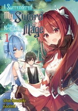 I Surrendered My Sword for a New Life as a Mage: Volume 1 -  Shin Kouduki