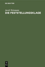 Die Feststellungsklage - Jacob Weismann