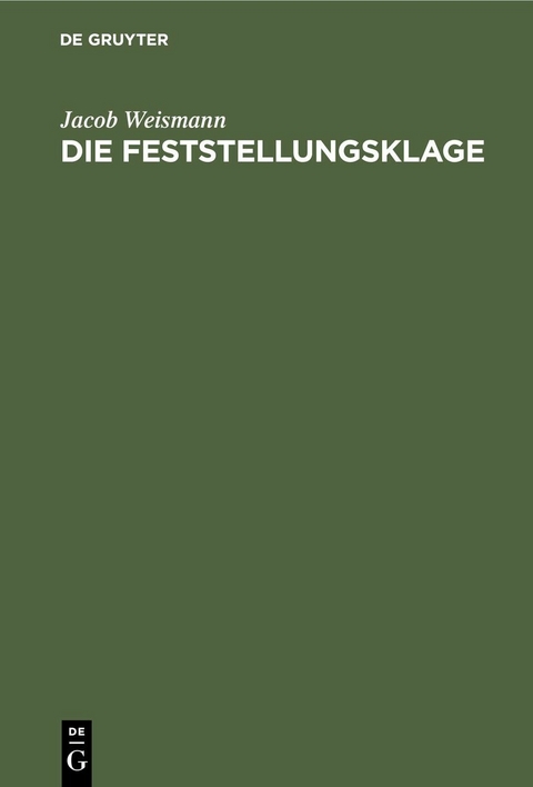 Die Feststellungsklage - Jacob Weismann