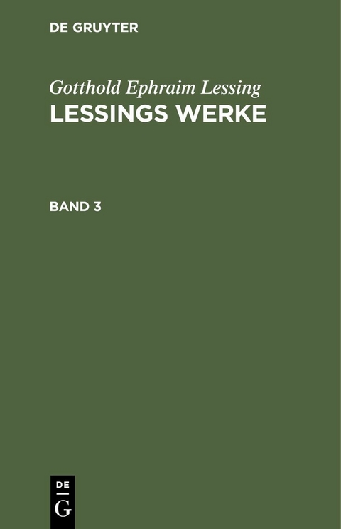 Gotthold Ephraim Lessing: Lessings Werke. Band 3 - Gotthold Ephraim Lessing