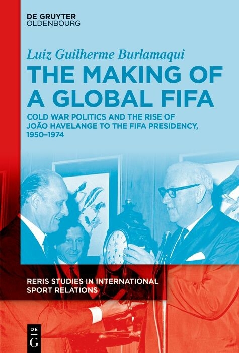 The Making of a Global FIFA -  Luiz Burlamaqui