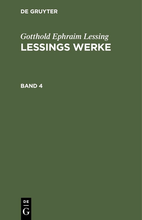 Gotthold Ephraim Lessing: Lessings Werke. Band 4 - Gotthold Ephraim Lessing