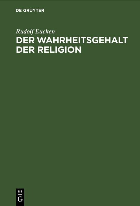 Der Wahrheitsgehalt der Religion - Rudolf Eucken