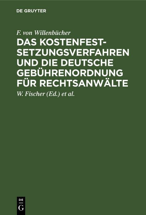 Das Kostenfestsetzungsverfahren und die deutsche Geb&uuml;hrenordnung f&uuml;r Rechtsanw&auml;lte - F. von Willenb&uuml;cher