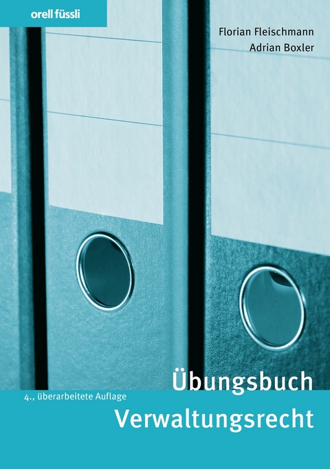 &Uuml;bungsbuch Verwaltungsrecht - Florian Fleischmann, Adrian Boxler