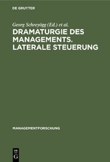 Dramaturgie des Managements. Laterale Steuerung - 