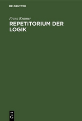 Repetitorium der Logik - Franz Kramer