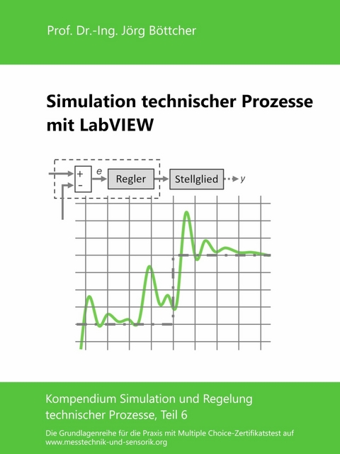 Simulation technischer Prozesse mit LabVIEW - J&ouml;rg B&ouml;ttcher