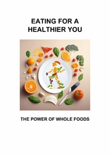 EATING FOR A HEALTHIER YOU -  Marcel Scheske