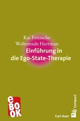 Einf&uuml;hrung in die Ego-State-Therapie - Kai Fritzsche, Woltemade Hartman