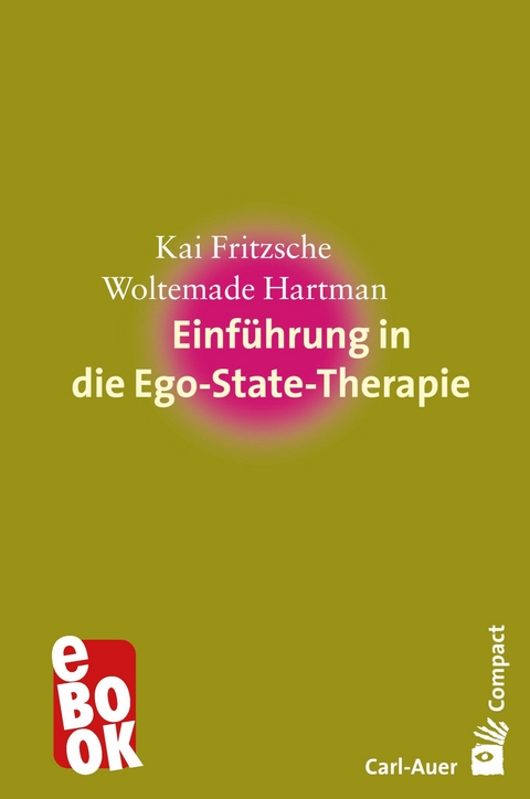 Einf&uuml;hrung in die Ego-State-Therapie - Kai Fritzsche, Woltemade Hartman