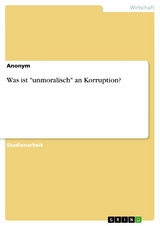Was ist "unmoralisch" an  Korruption?