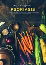 The skin-friendly kitchen: psoriasis -  Mattis Lundqvist,  Astrid Olsson