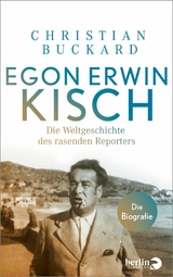 Egon Erwin Kisch - Christian Buckard