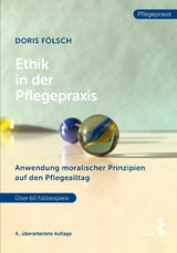 Ethik in der Pflegepraxis - Doris F&ouml;lsch