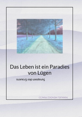 Das Leben ist ein Paradies von Lügen